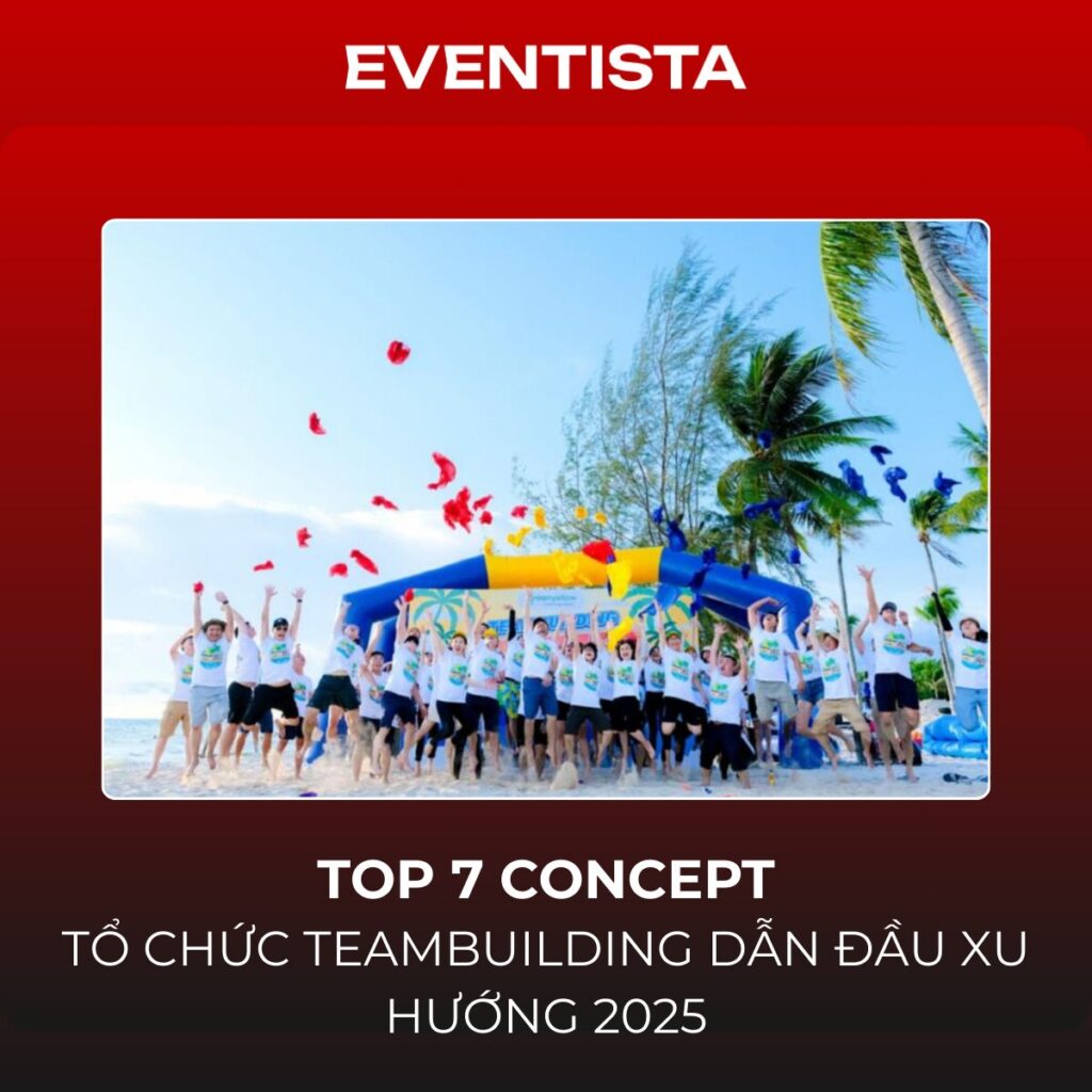 Top 7 Concept Tổ Chức Teambuilding Dẫn Đầu Xu Hướng 2025: Khi Công Nghệ "Chạm" Cảm Xúc