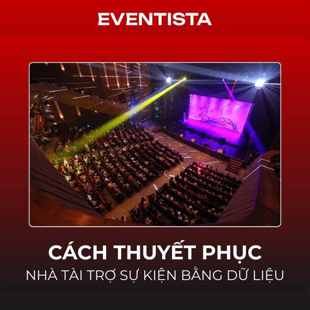 Cách Thuyết Phục Nhà Tài Trợ Sự Kiện Bằng Dữ Liệu, Minh Bạch Và Hiệu Quả Đo Lường