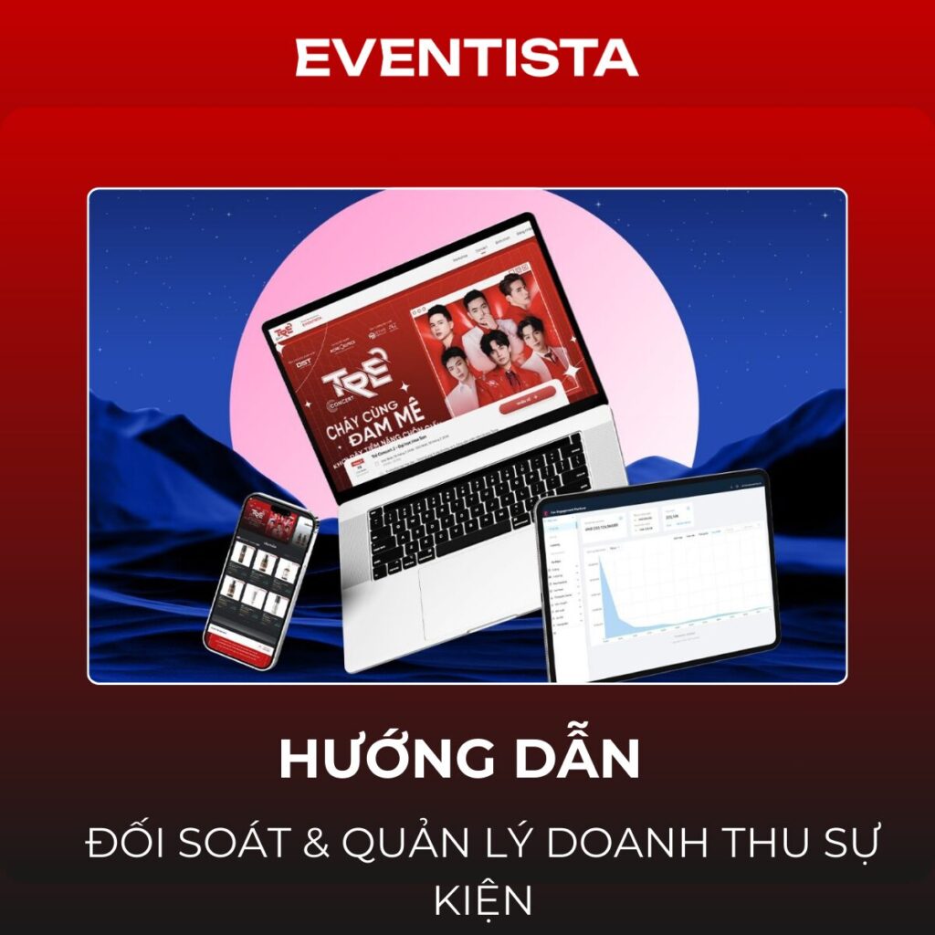 Hướng Dẫn Đối Soát Và Quản Lý Doanh Thu Sự Kiện: Từ "Thủ Công" Đến Tự Động Hóa 100%