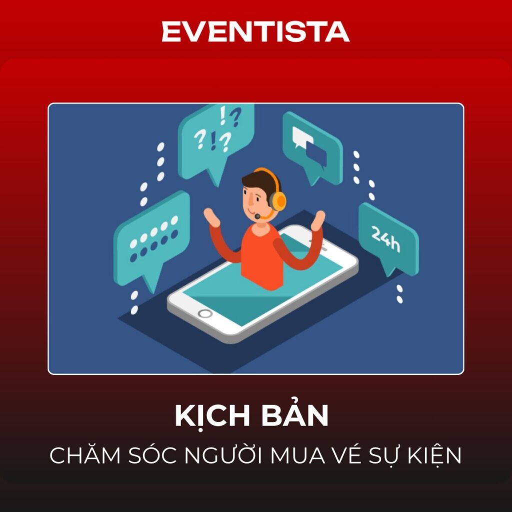Kịch Bản Chăm Sóc Người Mua Vé Sự Kiện: Biến "Khách Lạ" Thành "Fan Ruột" Với Quy Trình Tự Động