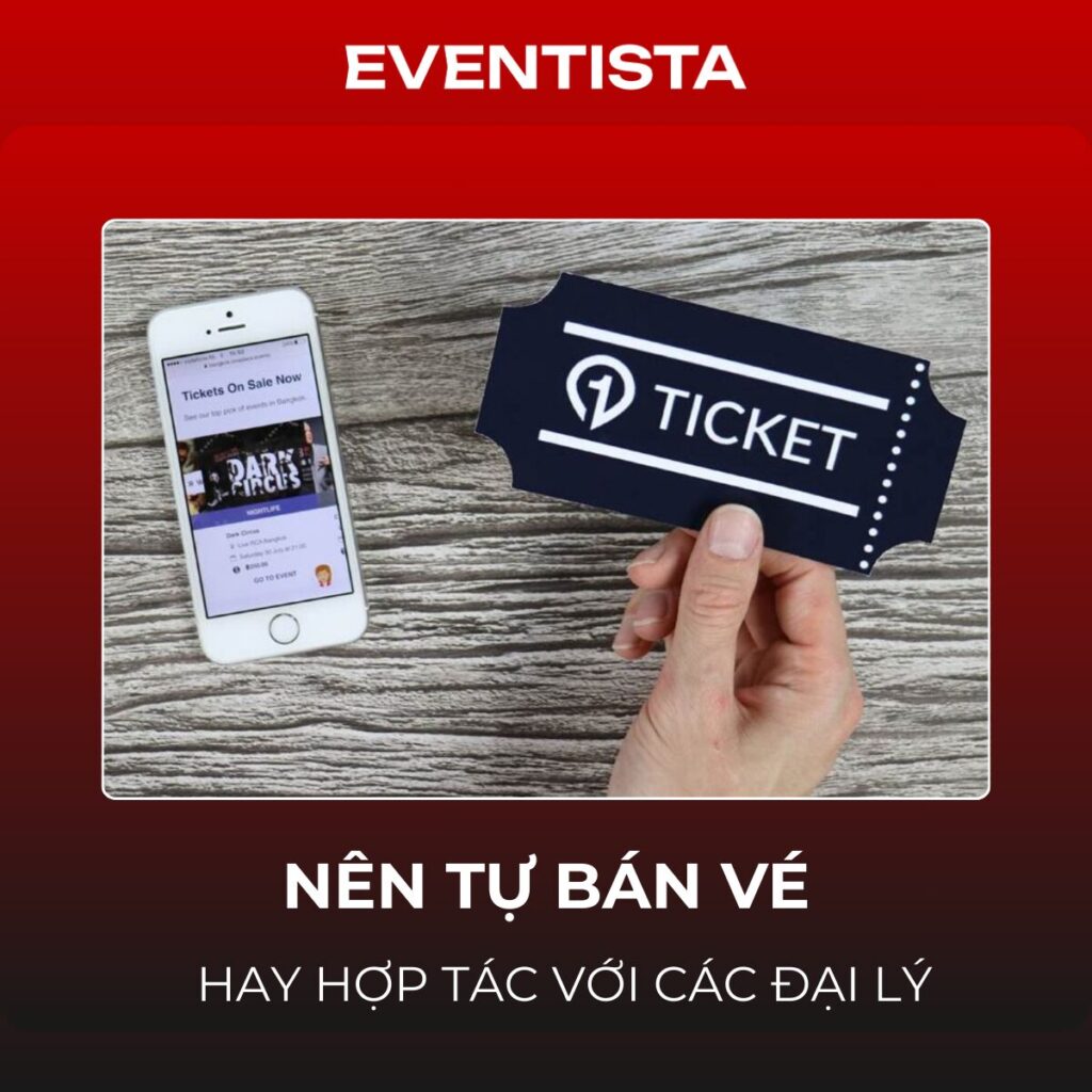 Nên Tự Bán Vé Hay Hợp Tác Với Các Đại Lý? Bài Toán "Đánh Đổi" & Giải Pháp Tối Ưu Cho Nhà Tổ Chức