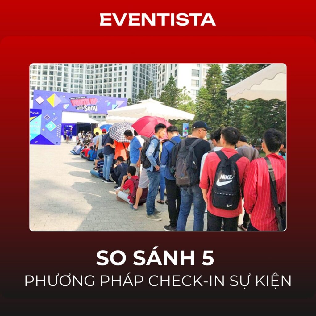 So Sánh Các Phương Pháp Check-in Sự Kiện: Đâu Là Giải Pháp Tối Ưu?
