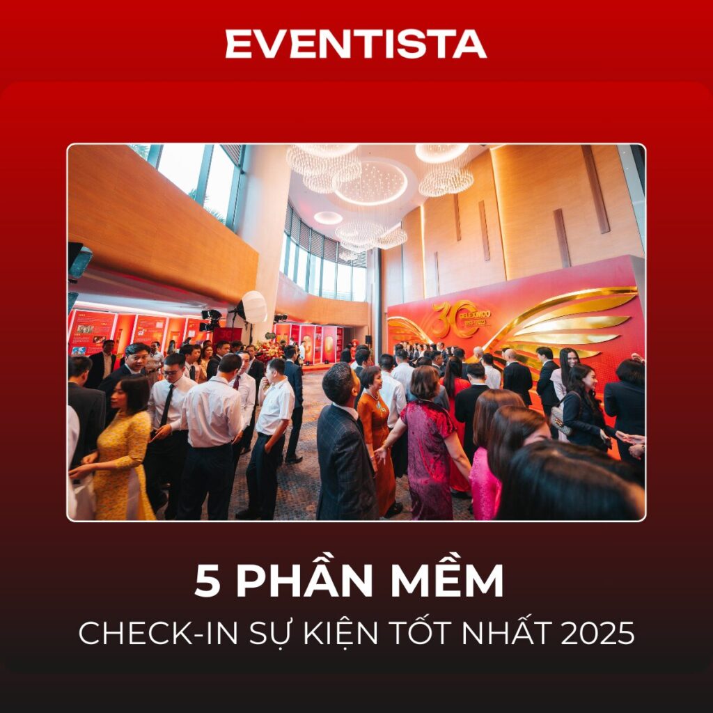 5 Phần Mềm Check-in Sự Kiện Tốt Nhất 2025: Giải Pháp Nào Chống Ùn Tắc & Vé Giả?