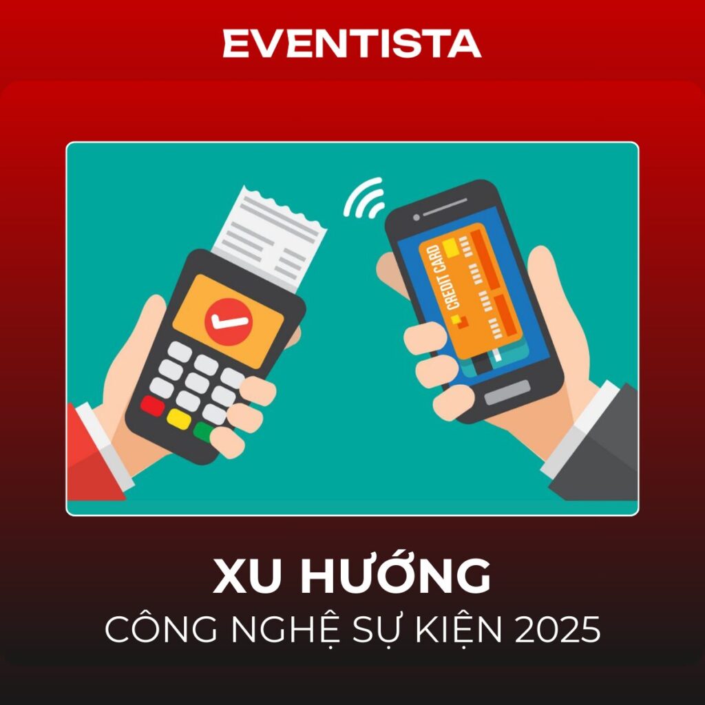 Xu Hướng Công Nghệ Sự Kiện 2025: Ngành Sự Kiện Việt Nam Đang “Chuyển Đổi Số” Như Thế Nào?