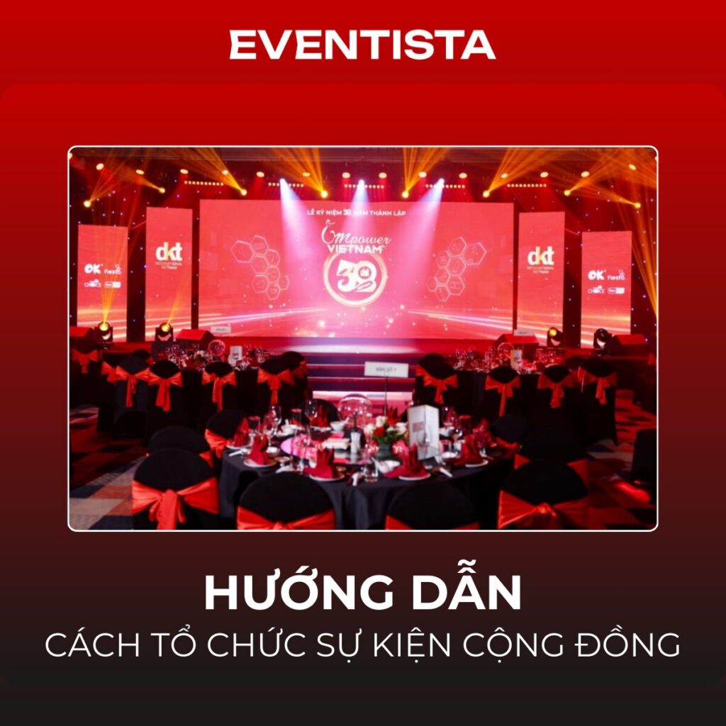 Hướng Dẫn Cách Tổ Chức Sự Kiện Cộng Đồng: 6 Bước Bài Bản Để Kết Nối & Lan Tỏa