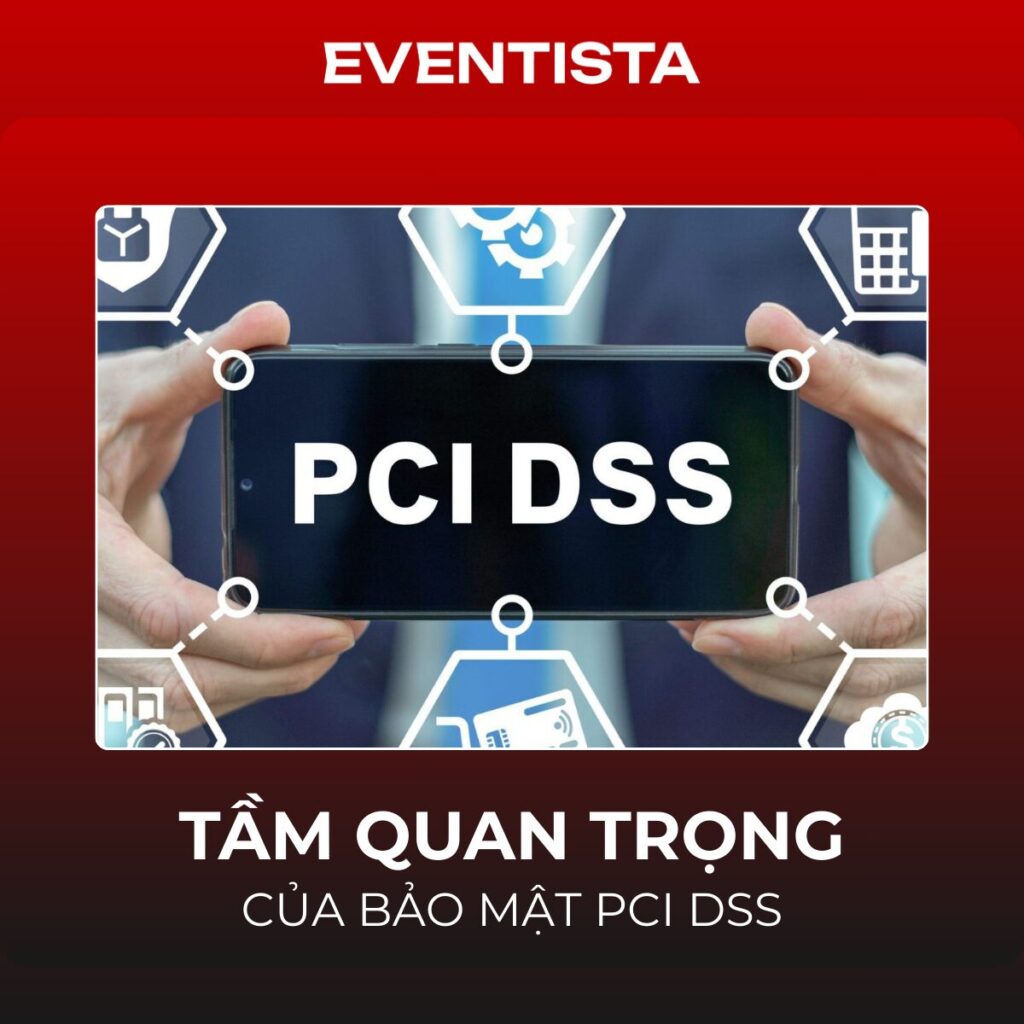 Tầm Quan Trọng Của Bảo Mật PCI DSS: "Lá Chắn" Sống Còn Cho Giao Dịch Trực Tuyến