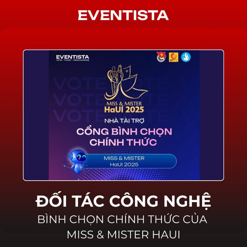 Eventista - Đối Tác Công Nghệ Bình Chọn Miss & Mister HAUI: Tỏa Sáng Tài Sắc Sinh Viên Công Nghiệp