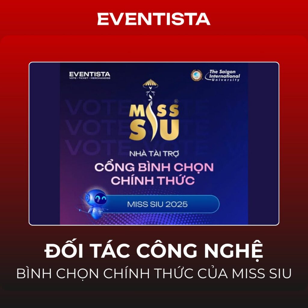 Eventista - Đối Tác Công Nghệ Bình Chọn Miss SIU: Nâng Tầm Nhan Sắc Sinh Viên Quốc Tế