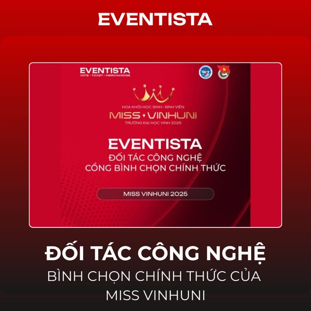 Eventista - Đối Tác Công Nghệ Bình Chọn Miss VinhUni: Tôn Vinh Nét Đẹp Nữ Sinh Xứ Nghệ
