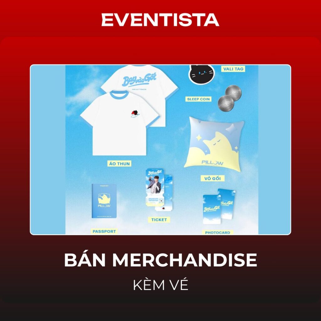 Bán Merchandise Kèm Vé: Tuyệt Chiêu "X2 Doanh Thu" Cho Mọi Show Diễn Và Nghệ Sĩ
