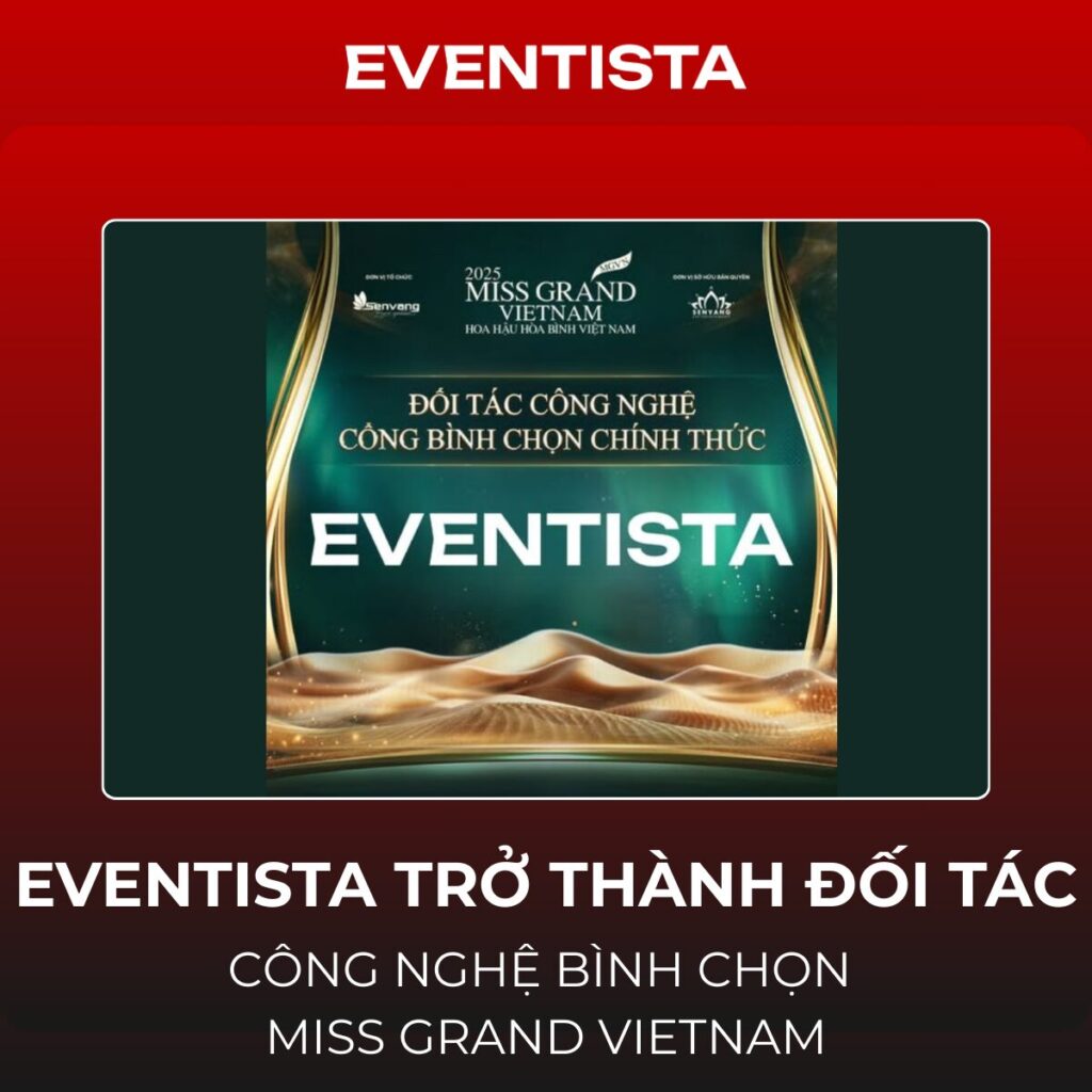 Eventista Là Đối Tác Công Nghệ Bình Chọn Miss Grand Vietnam: Khi Sức Mạnh Công Nghệ Tiếp Sức Cho Những Giấc Mơ Vương Miện