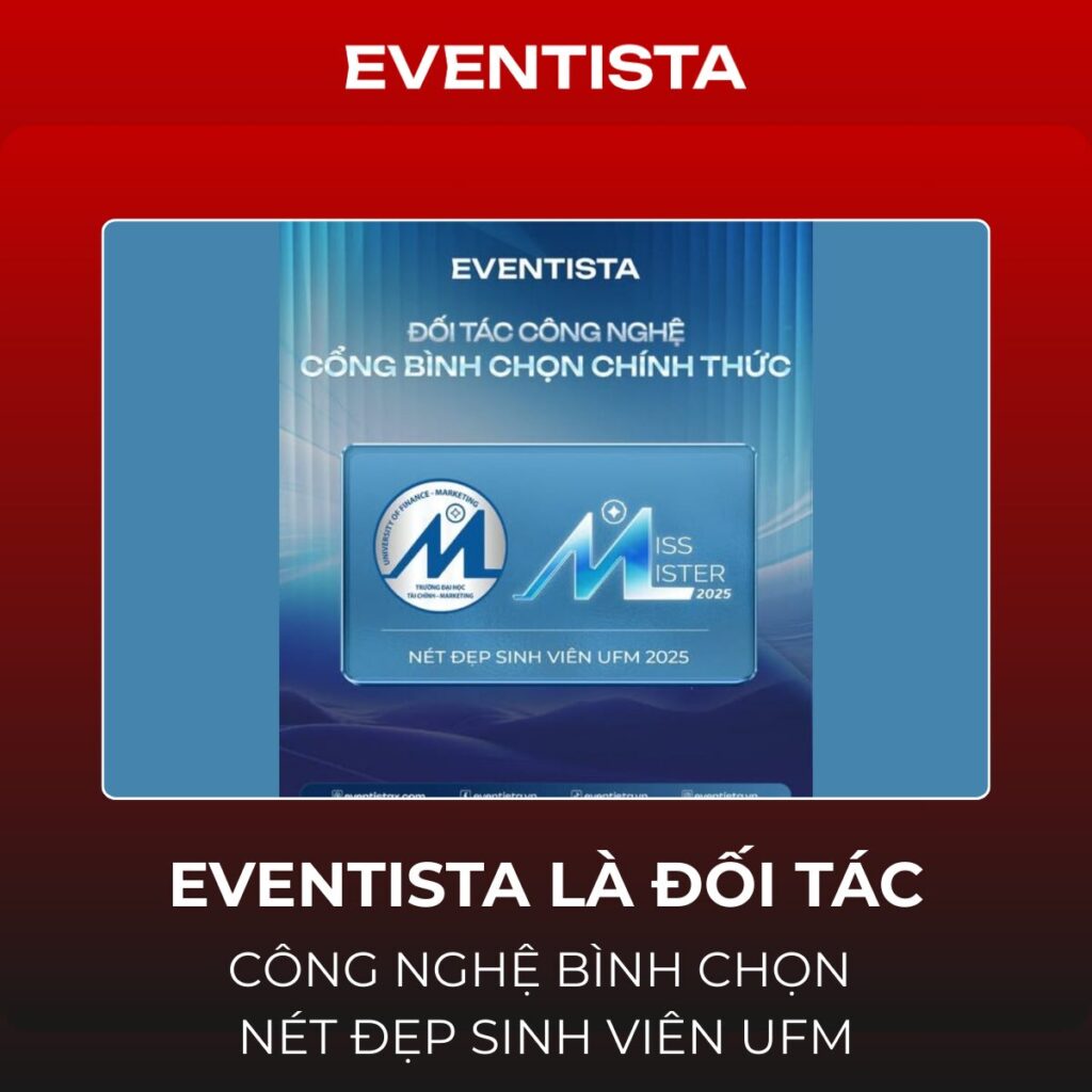Eventista Là Đối Tác Công Nghệ Bình Chọn Nét Đẹp Sinh Viên Ufm: Số Hóa Sân Chơi Nhan Sắc Học Đường