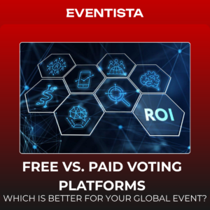 Free Vs. Paid Voting Platforms: Which Is Better For Your Global Event?