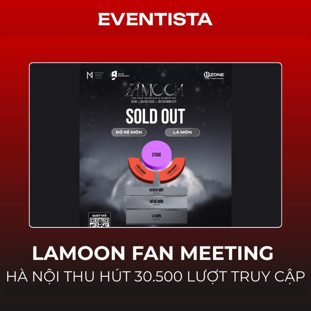 Lamoon Fan Meeting Hà Nội Thu Hút 30.500 Lượt Truy Cập: Minh Chứng Cho Sự Ổn Định Của Nền Tảng Bán Vé 1Zone