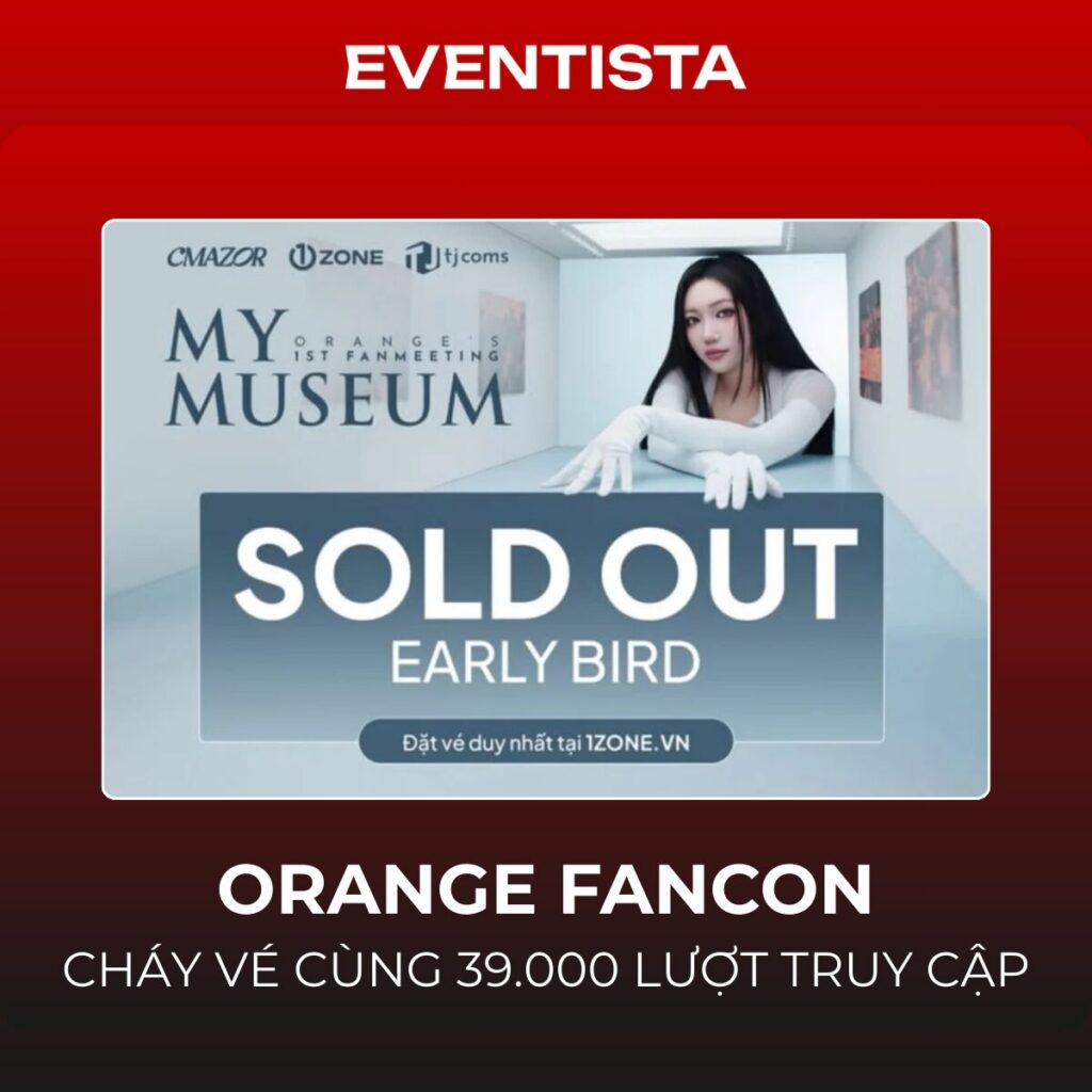 Orange Fancon Cháy Vé Cùng 39.000 Lượt Truy Cập: Nền Tảng Bán Vé 1Zone Tiếp Tục Khẳng Định Sức Mạnh Vận Hành